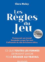CLARA MOLEY LIVRE AUX FEMMES LES CLES DE LA REUSSITE AU TRAVAIL