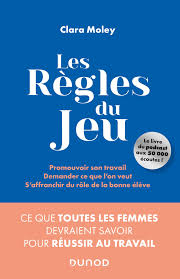 CLARA MOLEY LIVRE AUX FEMMES LES CLES DE LA REUSSITE AU TRAVAIL